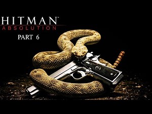 Hitman Absolution Gameplay Walkthrough Part 6 | No Commentary | Laptop Gaming