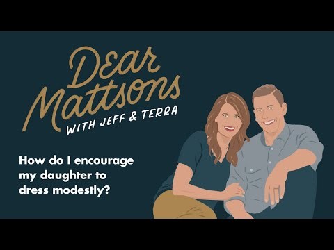 How do I encourage my daughter to dress modestly?