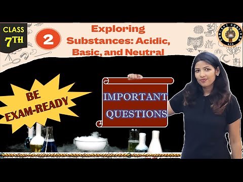 Important Questions | Exploring Substances Acidic, Basic, And Neutral | Class 7 Science Curiosity