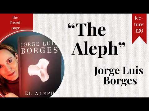 "THE ALEPH" by Jorge Luis Borges