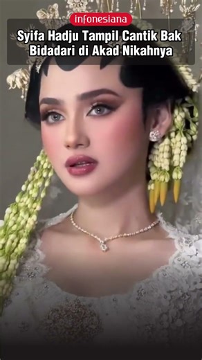 Syifa Hadju Tampil Cantik Bak Bidadari di Akad Nikahnya #syifahadju #elrumi