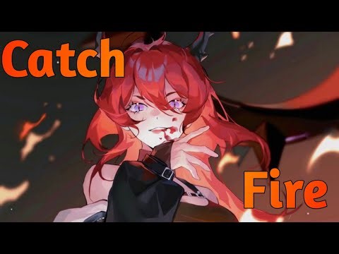 Nightcore - Catch Fire