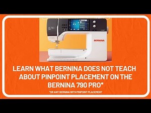Learn What BERNINA Does NOT Teach About Pinpoint Placement on the BERNINA 790 PRO