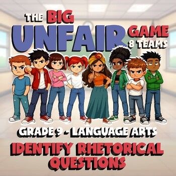 Identify Rhetorical Questions BIG UNFAIR GAME - No Prep Grade 9 ELA Review