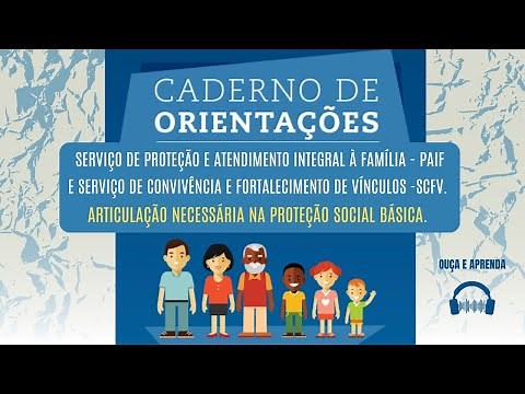 AUDIOLIVRO | CADERNO DE ORIENTAÇÕES - PAIF & SCFV. ARTICULAÇÃO NECESSÁRIA NA PSB.