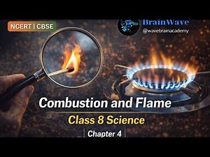 Combustion and Flame Class 8 Science Chapter 4 NCERT 🔍🔥