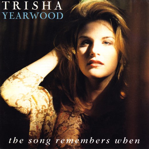 Trisha Yearwood - The Song Remembers When