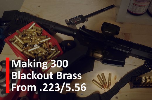 Making 300 AAC Blackout Brass From .223/5.56 - Apocalyptic Prepping