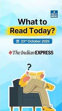 What to Read in Today’s Newspaper? | Daily News Analysis for UPSC #theindianexpress #nextias