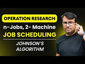 Job Scheduling | n-Jobs; 2-Machine | Johnson Algorithm Video Lecture | IIT JAM Economics Crash Course