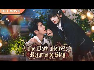 [ENG SUB] The Dark Heiress Returns to Slay | Full #cdrama