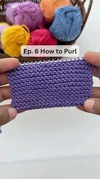 Ep. 6 | How to Purl