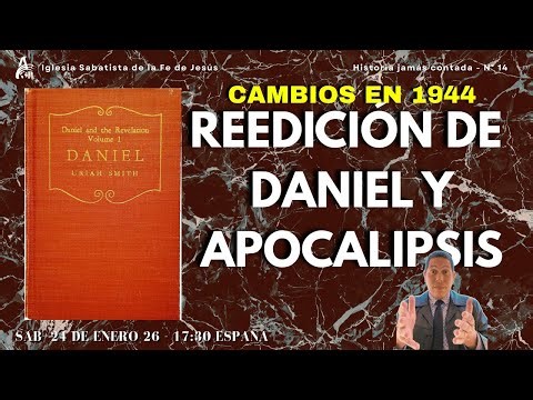 URGENTE! En 1944 la Iglesia Adventista CAMBIÓ el libro de DANIEL Y APOCALIPSIS de Uriah Smith