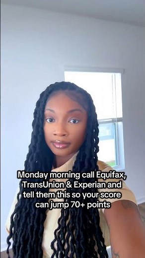Monday call Equifax, TransUnion & Experian and tell them this so your score can jump 70+ points Use