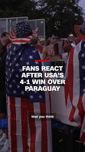 Fans react after USA's 4-1 win over Paraguay