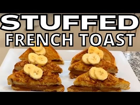 Delicious Stuffed French Toast Recipe