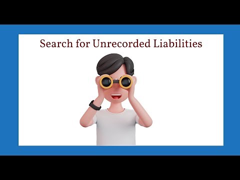 Search for Unrecorded Liabilities (How to Perform)