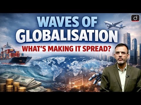 Four Waves of Globalisation Explained | Impact on Global Relations | Drishti IAS English