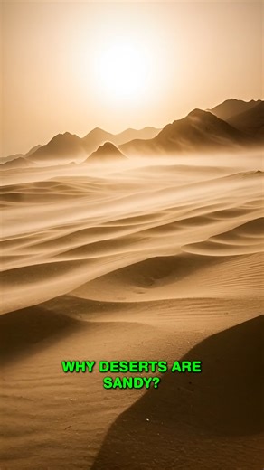 Why Deserts Are Sandy?⏳ #geology #sciencefacts #DidYouKnow | Truth Or Facts?