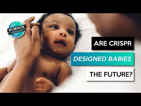 Are CRISPR Designer Babies the Future?