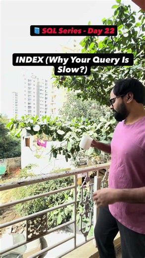 📘 Day 22 – INDEX (Why Your Query Is Slow?)