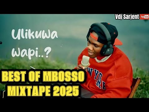🔥 BEST OF MBOSSO KHAN LATEST BONGO MIX 2025 VOL.4 | VDJ SARJENT BAIKOKO TUNAPENDANA MAPENZI KILIO