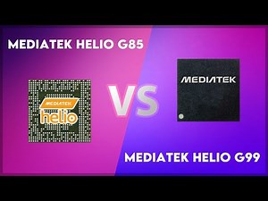 MediaTek Helio G85 vs Mediatek Helio G99 Technical Comparison