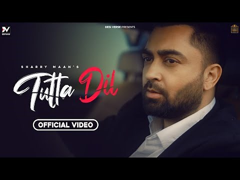 Tutta Dil (Official Video) | Sharry Maan | Inder Dhammu | Sukh Sanghera | Latest New Punjabi Songs