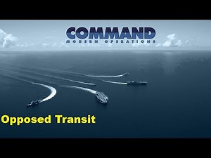 Command: Modern Operations - Opposed Transit tutorial