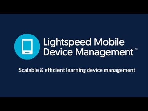 Lightspeed Mobile Device Management™ 90-Second Overview