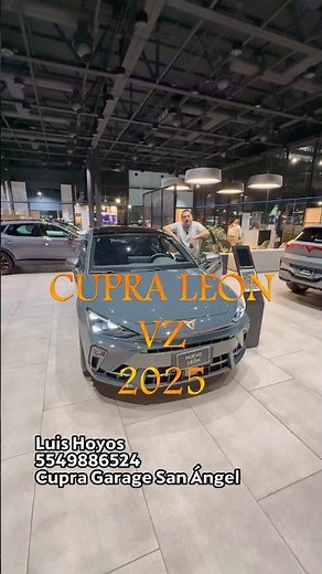 LAST 2025 CUPRA LEON VZ/Buy with Luis Hoyos #advancedtechnology #automobile #cupra #cdmx #vz