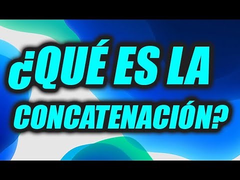 ¿QUÉ ES LA CONCATENACIÓN? (EXCELENTE EXPLICACIÓN CON EJEMPLOS) - WILSON TE EDUCA