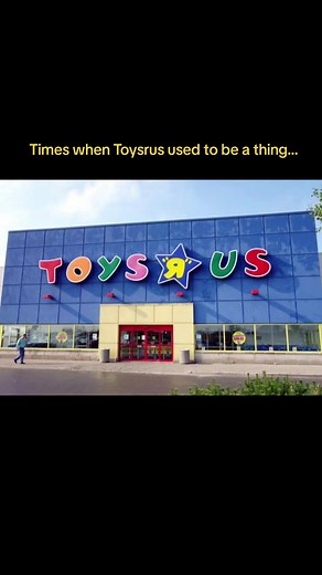 When Toys“R”Us Was a Thing: Childhood Memories & Nostalgia