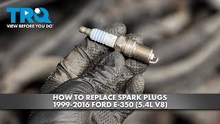 How to Replace Spark Plugs 1999-2016 Ford E-350 54L V8