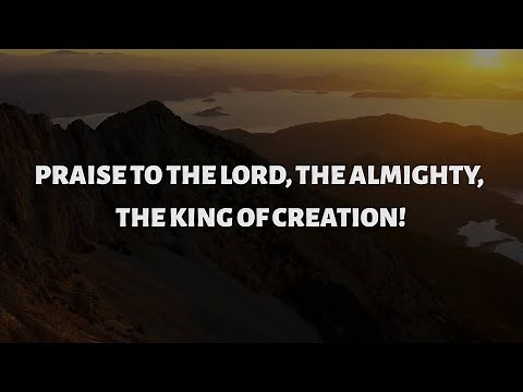 Praise to the Lord, the Almighty - Worship Song with Lyrics