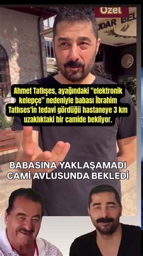 Ahmet Tatlıses, elektronik kelepçe engeline takıldı! İbrahim Tatlıses hastanedeyken camide bekliyor