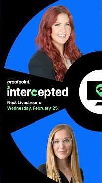 Proofpoint Intercepted: Your monthly cybersecurity intelligence drop
