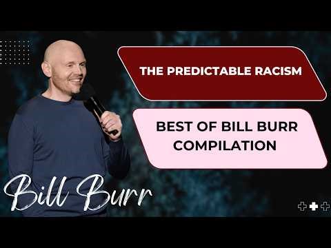Bill Burr: The Predictable Racism | Best Of Bill Burr Compilation