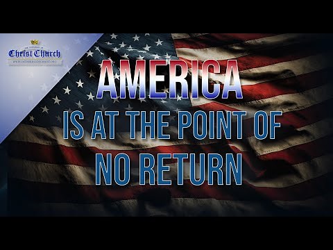 America is at "The Point of No Return"