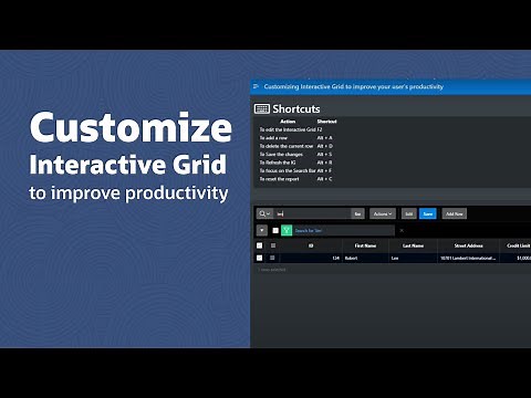 Customizing Interactive Grid to improve your user's productivity