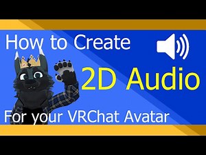 How to Create 2D Audio for your VRChat Avatar Tutorial