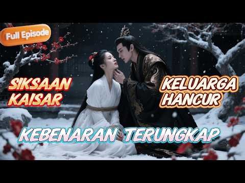 💥 Kaisar Kejam Menyiksa Wanita Yang Paling Mencintainya! Kebenaran Terungkap l Sub Indo