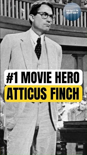 Did AFI Call Atticus Finch the Greatest Movie Hero? | Today in History Short