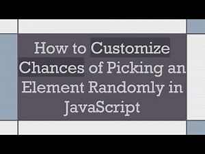 How to Customize Chances of Picking an Element Randomly in JavaScript