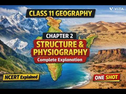 Class 11 | geography| chapter 2 structures and physiography full explanation in one shot