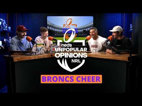 NRL Unpopular Opinions - Broncs Cheer