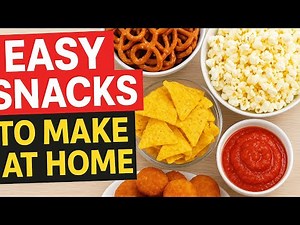 Best Easy Snack Ideas Tasty & Simple Recipes
