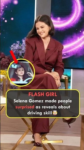 FLASH GIRL: Selena Gomez made people surprised as reveals about driving skill