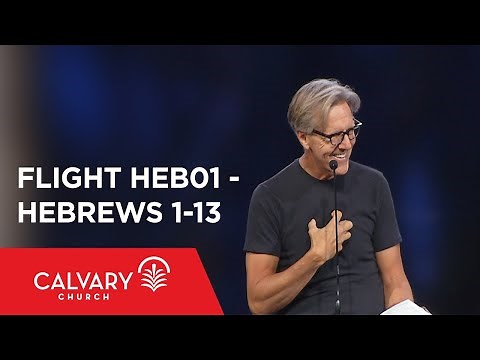 Hebrews 1-13 - The Bible from 30,000 Feet - Skip Heitzig - Flight HEB01