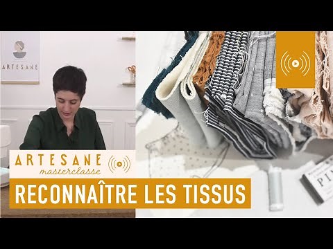 Comment reconnaître les différents tissus ? - Masterclasse Artesane